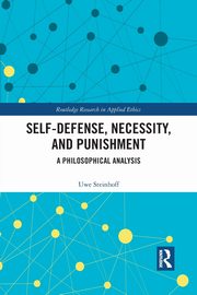 Self-Defense, Necessity, and Punishment, Steinhoff Uwe