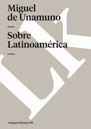 Sobre Latinoamrica, Unamuno Miguel de