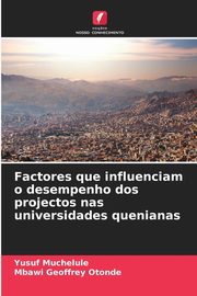 Factores que influenciam o desempenho dos projectos nas universidades quenianas, Muchelule Yusuf