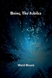 Bring The Jubilee, Moore Ward