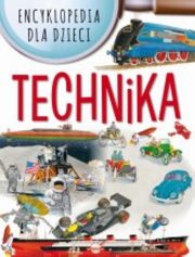 ksiazka tytu: Encyklopedia dla dzieci. Technika autor: 