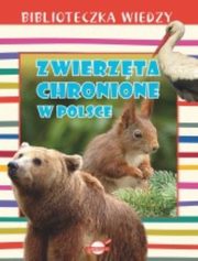 ksiazka tytu: Biblioteczka wiedzy Zwierzta chronione w Polsce autor: 