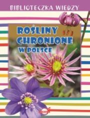 ksiazka tytu: Biblioteczka wiedzy Roliny chronione w Polsce autor: 