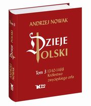 Dzieje Polski Tom 3 Krlestwo zwyciskiego ora, Nowak Andrzej