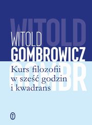 Kurs filozofii w sze godzin i kwadrans, Gombrowicz Witold