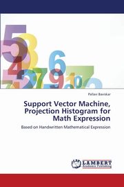 ksiazka tytu: Support Vector Machine, Projection Histogram for Math Expression autor: Baviskar Pallavi