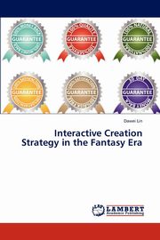 ksiazka tytu: Interactive Creation Strategy in the Fantasy Era autor: Lin Dawei