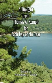 ksiazka tytu: A Thought From Thomas A Kempis for Each Day of the Year autor: Kempis Thomas A