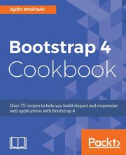 Bootstrap 4 Cookbook, Imsirovic Ajdin