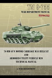 TM 9-755 76-mm Gun Motor Carriage M18 Hellcat and Armored Utility Vehicle M39, Department War