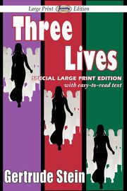 Three Lives (Large Print Edition), Stein Gertrude