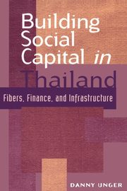 Building Social Capital in Thailand, Unger Danny