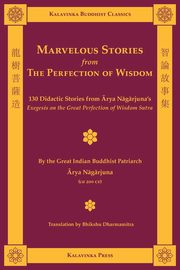 Marvelous Stories from the Perfection of Wisdom, Nagarjuna Arya