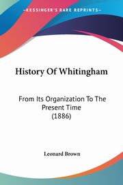 History Of Whitingham, Brown Leonard