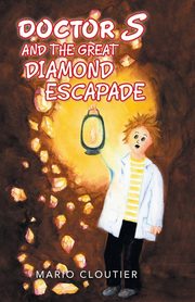 Doctor S and the Great Diamond Escapade, Cloutier Mario