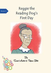 Reggie the Reading Dog's First Day, Mackie Sarah Louise