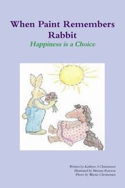 When Paint Remembers Rabbit, Christensen Kathryn
