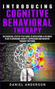 Introducing Cognitive Behavioral Therapy, Anderson Daniel