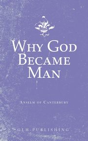 Why God Became Man, Anselm of Canterbury