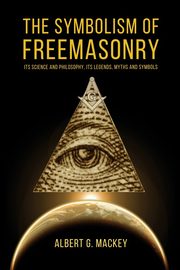 ksiazka tytu: The Symbolism of Freemasonry autor: Mackey Albert G.