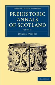 Prehistoric Annals of Scotland, Wilson Daniel