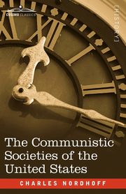 The Communistic Societies of the United States, Nordhoff Charles