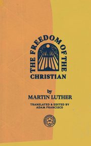 The Freedom of the Christian, Luther Martin