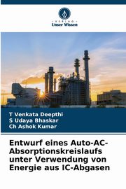 Entwurf eines Auto-AC-Absorptionskreislaufs unter Verwendung von Energie aus IC-Abgasen, Deepthi T Venkata