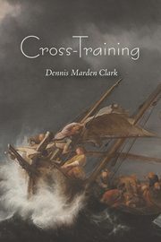 Cross-Training, Clark Dennis Marden