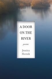 A Door on the River, Hornik Jessica