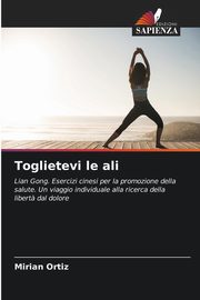 Toglietevi le ali, Ortiz MIRIAN