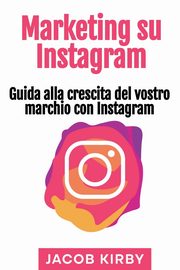 Marketing su Instagram, Kirby Jacob