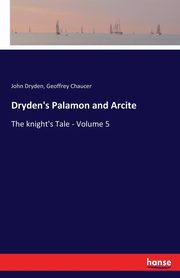 Dryden's Palamon and Arcite, Dryden John