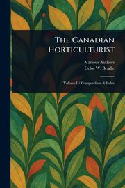 The Canadian Horticulturist, Various