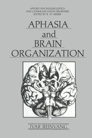 Aphasia and Brain Organization, Reinvang Ivar