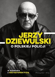 ksiazka tytu: Jerzy Dziewulski o polskiej policji autor: Dziewulski Jerzy