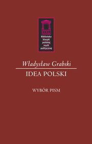 ksiazka tytu: Idea Polski autor: Grabski Wadysaw