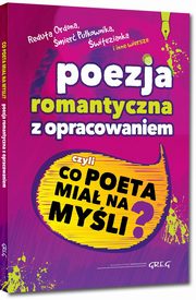 Poezja romantyczna z opracowaniem, 