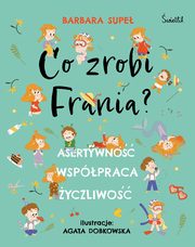 Co zrobi Frania? Asertywno. Wsppraca. yczliwo, Supe Barbara