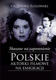 Skazane na zapomnienie, Rogowski Grzegorz, Piekowski Micha