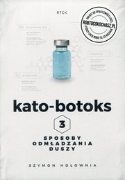 ksiazka tytu: Kato-botoks 3 sposoby odmadzania duszy autor: Hoownia Szymon