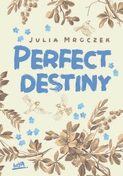 Perfect Destiny, Mroczek Julia