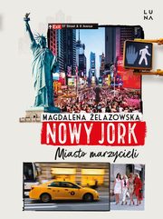 Nowy Jork Miasto marzycieli, elazowska Magdalena