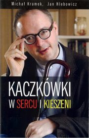 ksiazka tytu: Kaczkwki w sercu i w kieszeni autor: 