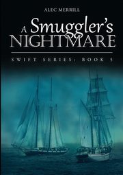 A Smuggler's Nightmare, Merrill Alec