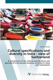 Cultural specifications and diversity in India - view of Switzerland, Schmid Rolf H.