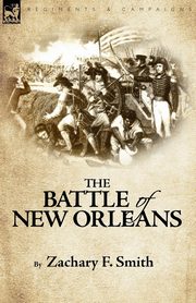 ksiazka tytu: The Battle of New Orleans autor: Smith Zachary F.