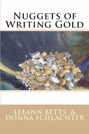 Nuggets of Writing Gold, Betts Leeann