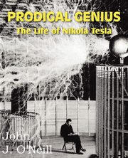 PRODIGAL GENIUS, O'Neill John J.