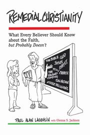 Remedial Christianity, Laughlin Paul Alan